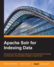 Title: Apache Solr for Indexing Data, Author: Sachin Handiekar