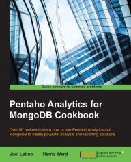 Title: Pentaho Analytics for MongoDB Cookbook, Author: Joel Latino