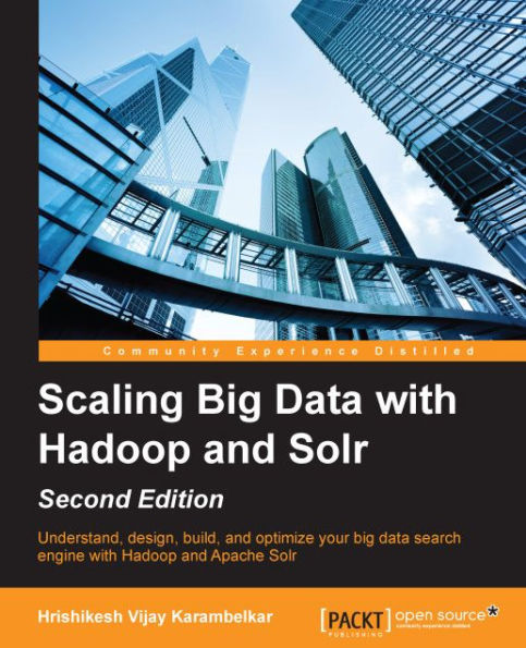 Scaling Big Data with Hadoop and Solr - Second Edition