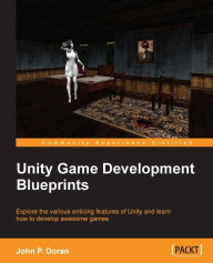 Title: Unity Game Development Blueprints, Author: John P. Doran