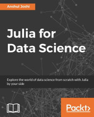 Title: Julia for Data Science, Author: Anshul Joshi