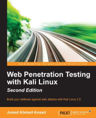 Title: Web Penetration Testing with Kali Linux - Second Edition, Author: Juned Ahmed Ansari