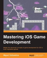 Title: Mastering iOS Game Development, Author: Miguel DeQuadros