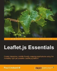 Title: Leaflet.js Essentials, Author: Paul Crickard III