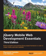 Title: jQuery Mobile Web Development Essentials - Third Edition, Author: Raymond Camden