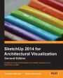 SketchUp 2014 for Architectural Visualization Second Edition