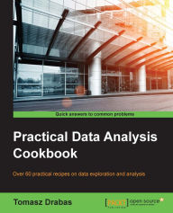 Title: Practical Data Analysis Cookbook, Author: Tomasz Drabas