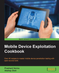 Ebook for free downloading Mobile Device Exploitation Cookbook 9781783558728 PDB (English Edition) by Prashant Kumar Verma