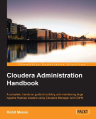 Title: Cloudera Administration Handbook, Author: Rohit Menon