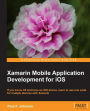 Xamarin Mobile Application Development for iOS