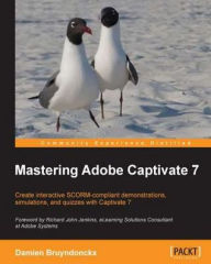 Title: Mastering Adobe Captivate 7, Author: Damien Bruyndonckx