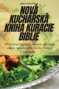 Title: Novï¿½ KuchaŘskï¿½ Kniha Kuracie Biblie, Author: Emïlia Krajčïovï