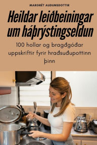 Title: Heildar leiÃ¯Â¿Â½beiningar um hÃ¯Â¿Â½Ã¯Â¿Â½rÃ¯Â¿Â½stingseldun, Author: MargrÃÂÂt Audunsdottir