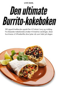 Title: Den ultimate Burrito-kokeboken, Author: Live Dahl