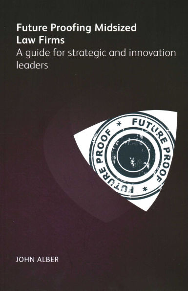 Future-proofing mid-sized law firms: A Guide for Strategic and Innovation Leaders