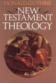 Title: New Testament Theology, Author: Donald C Guthrie