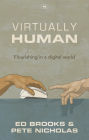 Virtually Human: Flourishing In A Digital World