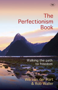 Title: The Perfectionism Book: Walking the Path to Freedom, Author: Will van der Hart