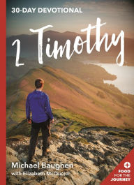 Title: 2 Timothy: 30-Day Devotional, Author: Michael Baughen