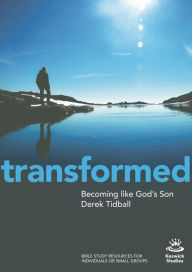 Title: Transformed: Becoming Like God's Son, Author: Derek Tidball