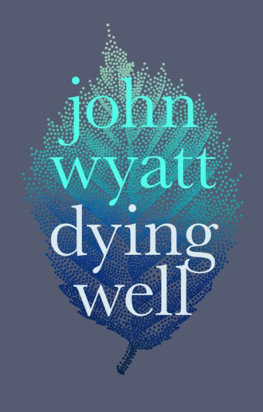 Dying Well: Faithfully