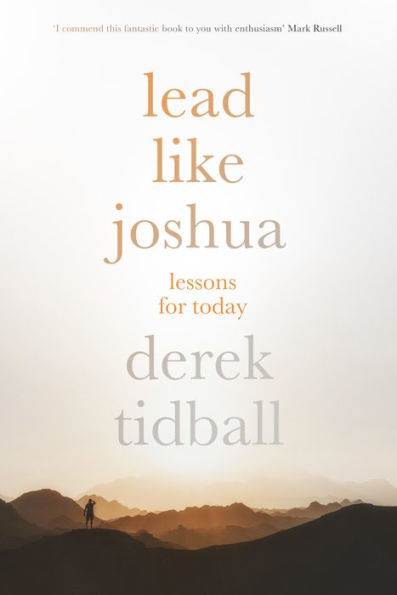 Lead Like Joshua: Lessons For Today