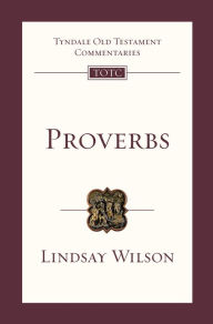 Title: Proverbs: An Introduction And Commentary, Author: Lindsay Wilson