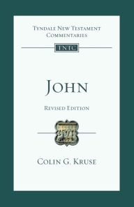 Title: John (Revised Edition): Tyndale New Testament Commentary, Author: Colin G. Kruse