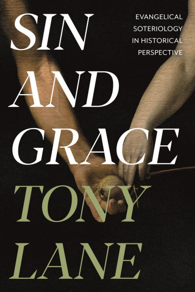 Sin and Grace: Evangelical Soteriology Historical Perspective