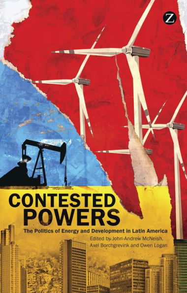Contested Powers: The Politics of Energy and Development Latin America