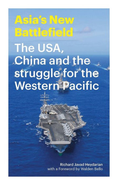 Asia's New Battlefield: the USA, China and Struggle for Western Pacific