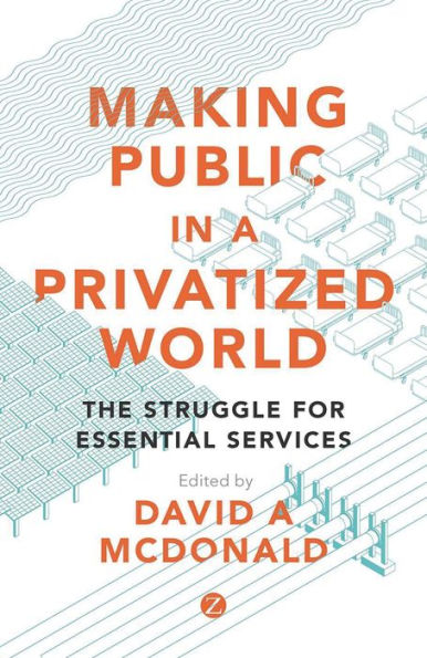 Making Public a Privatized World: The Struggle for Essential Services