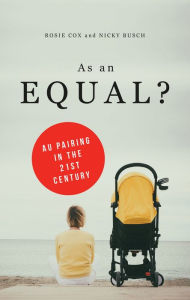 Title: As an Equal?: Au Pairing in the 21st Century, Author: Rosie Cox