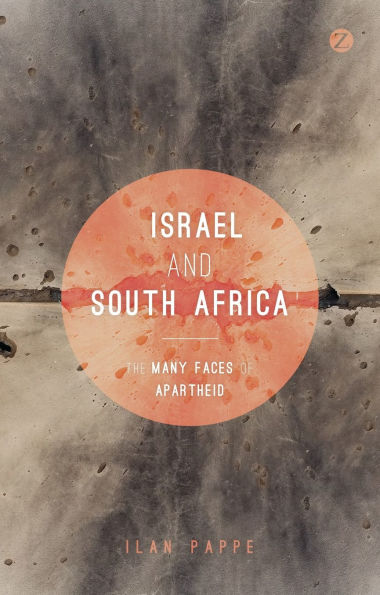 Israel and South Africa: The Many Faces of Apartheid