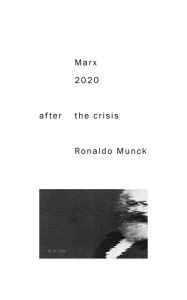 Title: Marx 2020: After the Crisis, Author: Ronaldo Munck