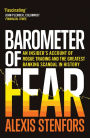 Barometer of Fear: An Insider's Account of Rogue Trading and the Greatest Banking Scandal in History