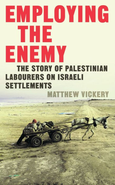 Employing The Enemy: Story of Palestinian Labourers on Israeli Settlements