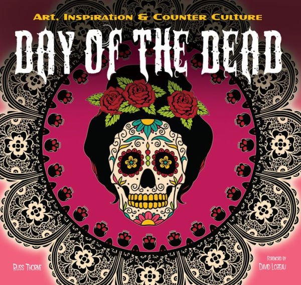 The Day of the Dead: Art, Inspiration & Counter Culture