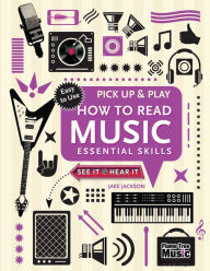 Title: How to Read Music (Pick Up and Play): Essential Skills, Author: Jake Jackson