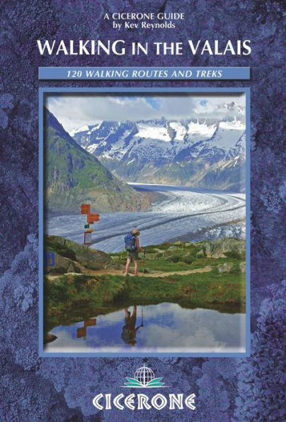 Walking in the Valais: 120 Walks and Treks