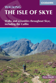 Title: The Isle of Skye: Walks and scrambles throughout Skye, including the Cuillin, Author: Terry Marsh