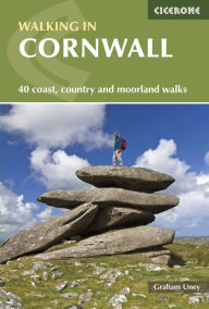 Title: Walking in Cornwall: 40 coast, country and moorland walks, Author: Graham Uney