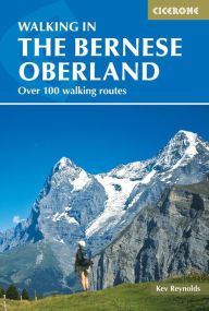 Title: Walking in the Bernese Oberland, Author: Kev Reynolds