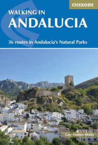 Title: Walking in Andalucia: 36 routes in Andalucia's Natural Parks, Author: Guy Hunter-Watts