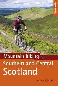 Title: Mountain Biking in Southern and Central Scotland, Author: Peter Edwards