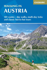 Title: Walking in Austria: 101 routes - day walks, multi-day treks and classic hut-to-hut tours, Author: Kev Reynolds