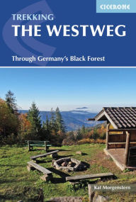 Title: The Westweg: Through Germany's Black Forest, Author: Kat Morgenstern