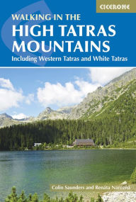 Title: The High Tatras: Slovakia and Poland - Including the Western Tatras and White Tatras, Author: RenÃta NÃroznÃ