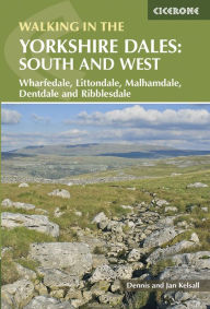 Title: Walking in the Yorkshire Dales: South and West: Wharfedale, Littondale, Malhamdale, Dentdale and Ribblesdale, Author: Dennis Kelsall