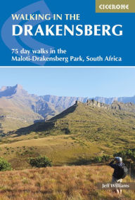 Title: Walking in the Drakensberg: 75 walks in the Maloti-Drakensberg Park, Author: Jeff Williams